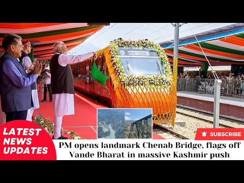 PM Narendra Modi opens landmark Chenab Bridge, flags off Vande Bharat in massive Kashmir push