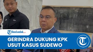 Gerindra Hormati Langkah KPK Tetapkan Sudewo Tersangka: Dasco Sebut Prabowo Sering Beri Peringatan
