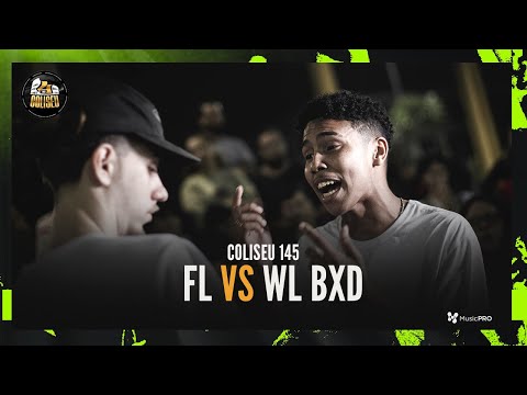 FL X WL BXD - BATALHA DO COLISEU - EDIÇÃO 145