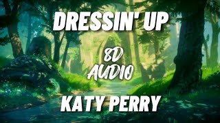 Katy Perry - Dressin' Up (8d audio)