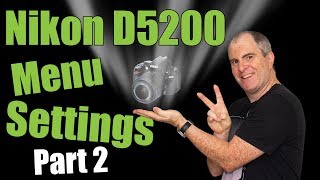 Nikon D5200 Menu Settings Part 2