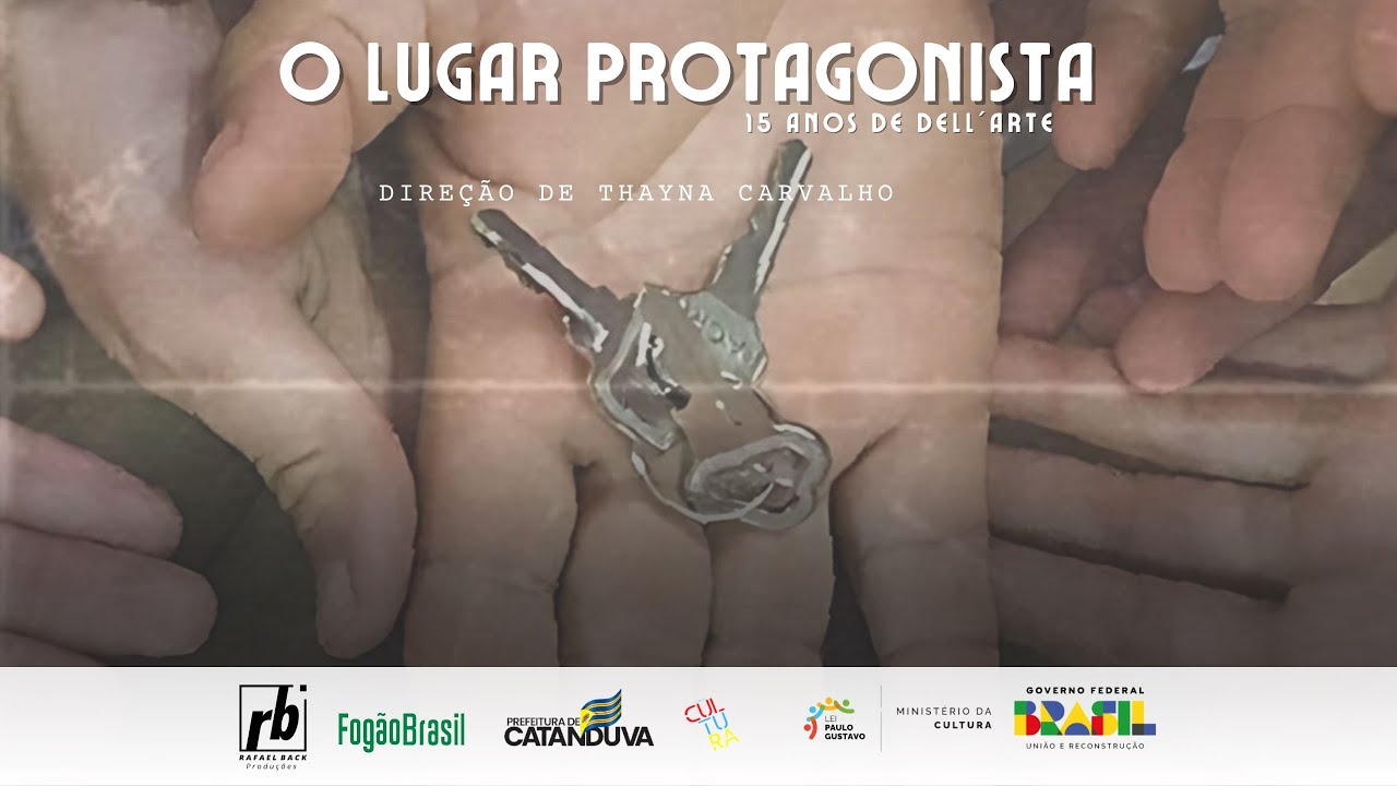 O Lugar Protagonista - 15 anos de Dell´arte