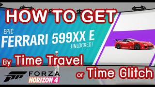 How to get Ferrari 599XX Evolution by Time Travel or Time Glitch. ย้อนเวลาไปเอา 599XX Evo - FH4