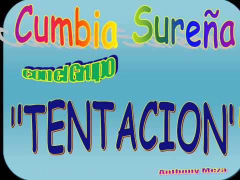 CUMBIA SUREÑA. - TENTACION - "No me Hables".