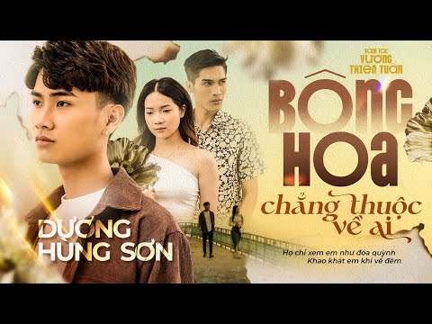 BÔNG HOA CHẲNG THUỘC VỀ AI