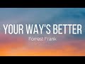 Forrest Frank - YOUR WAY'S BETTER (Lyrics)