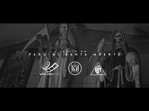 David BM - PARA MI SANTA MUERTE  (Video Oficial)