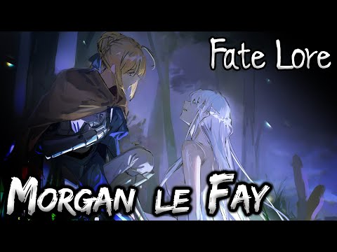 Fate Lore - The Tale of Morgan le Fay