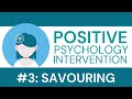 EP75 Positive Psychology Intervention: Savouring | COPING WITH POSSIBILITIES OF LIFE