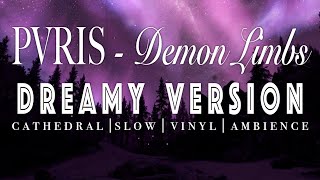 PVRIS - Demon Limbs  -  [ SLOWED + REVERB ]  Dreamy Version