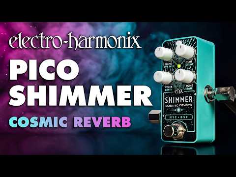 Electro-Harmonix Pico Shimmer Cosmic Reverb Pedal image 4