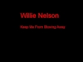 Willie Nelson Keep Me From Blowing Away + Lyrics