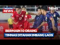 Sengit Bermain 10 Orang Timnas Ditahan Imbang Laos Breaking News 12 12