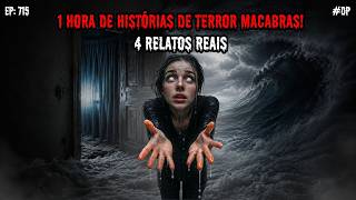 1 HORA DE TERROR! - 4 RELATOS REAIS | EP.715 #dp