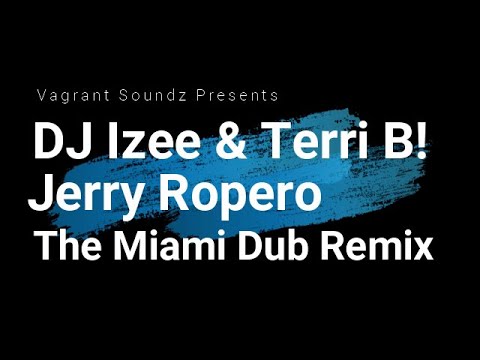 DJ Izee & Terri B! - Lets Talk About It (Jerry Ropero Miami Dub Remix)