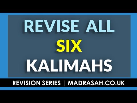 Revise All Six Kalimas & the Declarations of Faith - To be Recited Daily - Revision Series