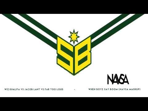 Wiz Khalifa Vs. Jacob Plant Vs. Far Too Loud - When Boyz Say Boom (Navsa Mashup)