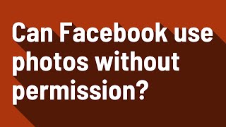 Can Facebook use photos without permission?