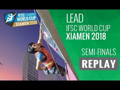 IFSC Climbing World Cup - Xiamen 2018 - Lead - Semi-Finals
