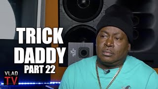Trick Daddy on Uncle Murda Dissing Him on &quot;Rap Up&quot;: F*** That N**** (Part 22)