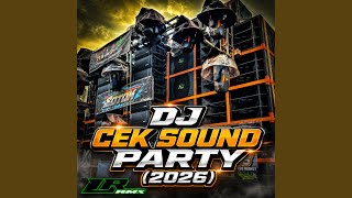 Download lagu DJ CEK SOUND PARTY (2026) mp3 Download lagu DJ CEK SOUND PARTY (2026) mp3