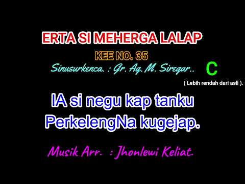 KEE 35 (Karaoke Version). C (lebih rendah). ERTA SI MEHERGA LALAP.