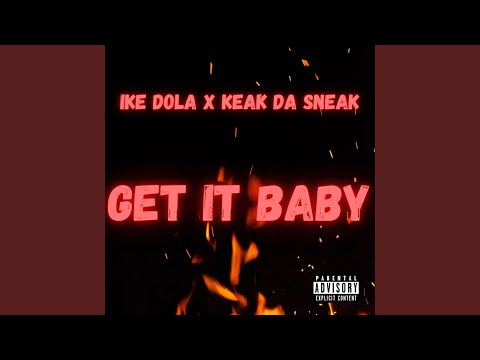 Get It Baby (feat. Keak Da Sneak)