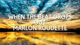 Marlon Roudette - When The Beat Drops Out [Lyrics][HQ][720p]