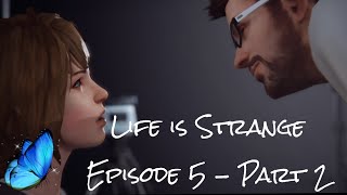 Life is Strange Episode 5 Polarized Gameplay Walkthrough - Part 2 (No Commentary)