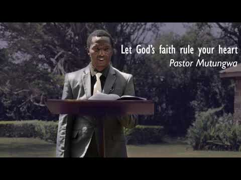 Let God's Faith Rule Your Heart by Pastor Mutungwa