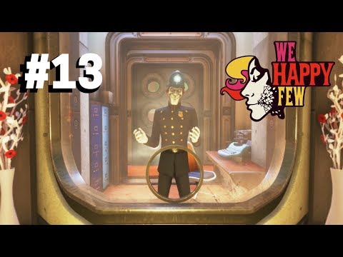 We Happy Few Gameplay Walkthrough Part 13 - Hostile Takeover
