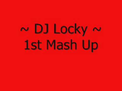 DJ Locky - 1st Mash Up