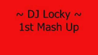 DJ Locky - 1st Mash Up