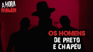 OS HOMENS DE PRETO E CHAPÉU 
