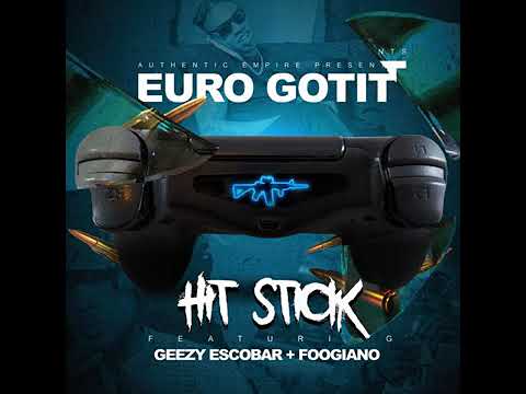 Euro Gotit ft. Foogiano & Geezy Escobar - "Hit Stik" (Official Audio)