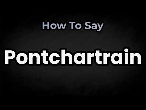 How To Pronounce Pontchartrain? (CORRECTLY) Meaning & Pronunciation