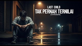 Download lagu Last Child - Tak Pernah Ternilai | Cover Rock Bikin Merinding Banget! mp3