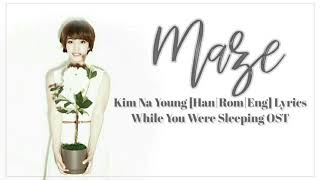 김나영 (Kim Na Young) Maze [Han|Rom|Eng] Lyrics While You Were Sleeping OST Part 8