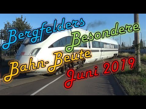 Bergfelders Besondere Bahnvideos | Juni 2019