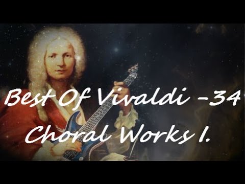 Best of Vivaldi -  Choral Works I. (The best of classical music - Part 34)