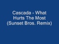 Cascada - What Hurts The Most (Sunset Bros Remix ...