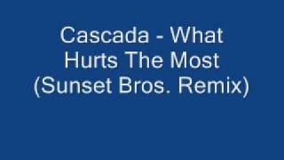 Cascada - What Hurts The Most (Sunset Bros Remix)
