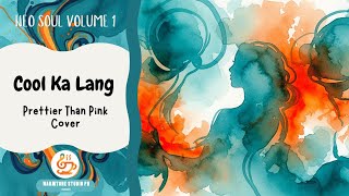 Cool Ka Lang by Prettier Than Pink Neo-Soul Cover