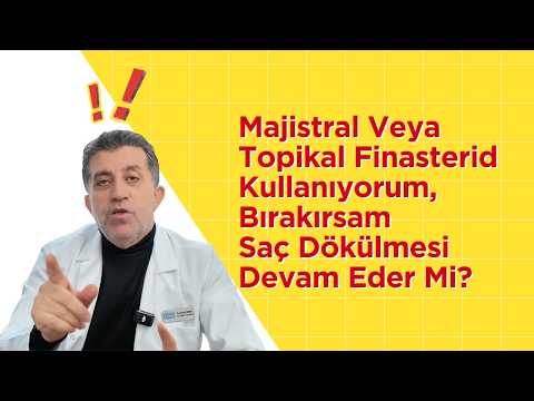 Majistral Veya Topikal Finasterid Kullanıyorum, Bırakırsam Saç Dökülmesi Devam Eder Mi?