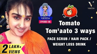 LIVE | Tomato Three ways | Face Scrub / Hair Pack / Weight Loss Drink | Spa With VV | Epi 06