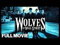 Wolves Of Wall Street Full Movie Monster Thriller Great Action Movies
