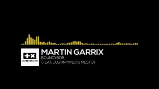 [Electro] - Martin Garrix - Bouncybob (feat. Justin Mylo & Mesto) [Awesomesauce Release]
