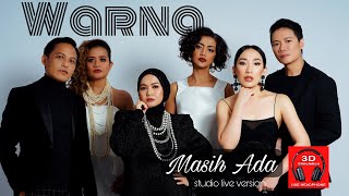 Download lagu WARNA - MASIH ADA (studio live version in 3D sound simulation) mp3 Download lagu WARNA - MASIH ADA (studio live version in 3D sound simulation) mp3