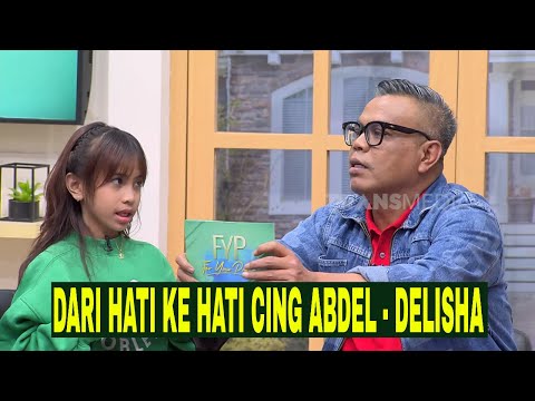 [FULL] PERJALANAN HIDUP CING ABDEL DAN KEDEKATANNYA DENGAN DELISHA | FYP (02/08/24)