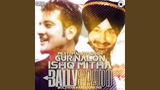 Gur Nalon Ishq Mitha (Boliyaan Hardcore Mix)